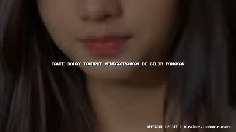 tante bohay tokbrut menggairahkan di gilir ponakan