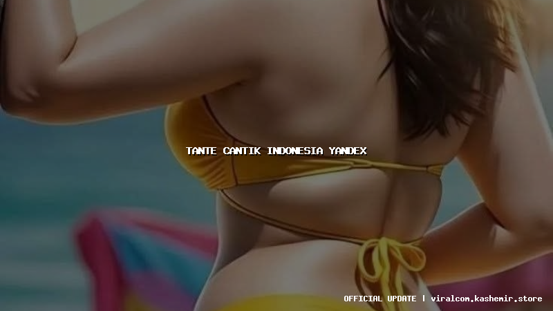 tante cantik indonesia yandex
