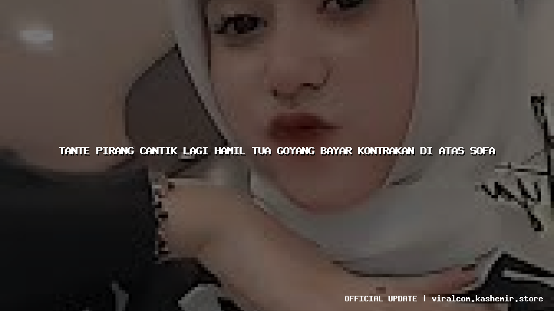 tante pirang cantik lagi hamil tua goyang bayar kontrakan di atas sofa