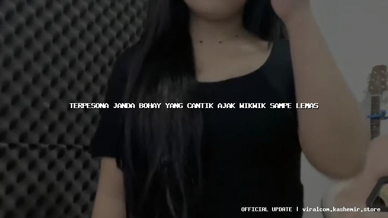 terpesona janda bohay yang cantik ajak wikwik sampe lemas