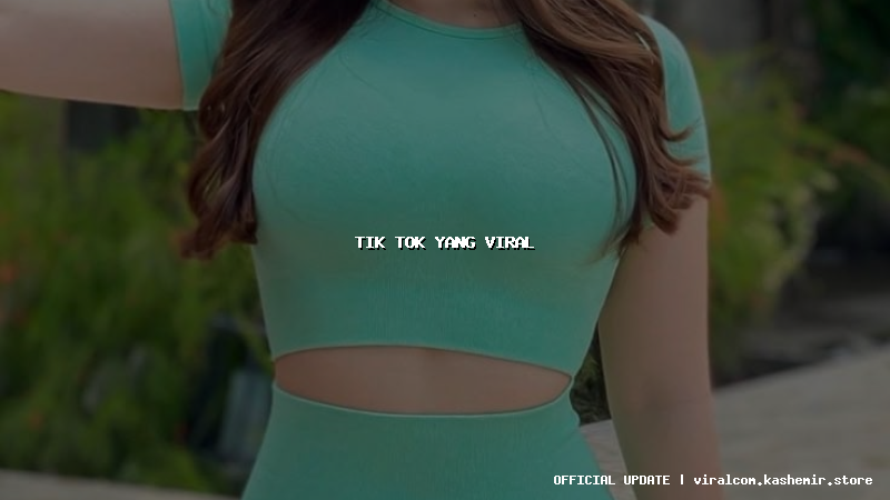 tik tok yang viral