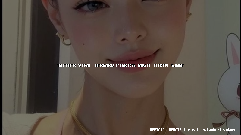 twitter viral terbaru pinkiss bugil bikin sange