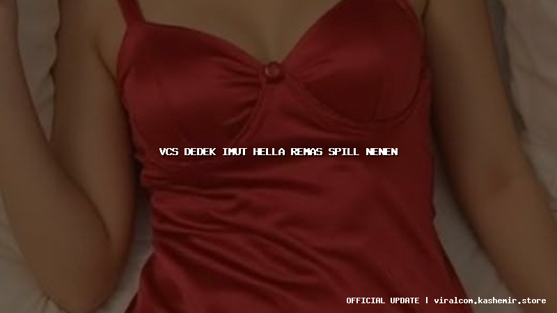 vcs dedek imut hella remas spill nenen