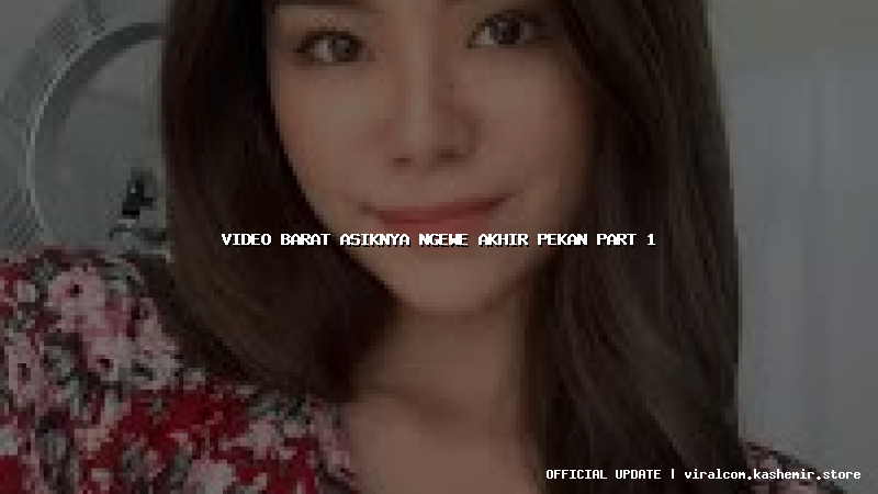 video barat asiknya ngewe akhir pekan part 1