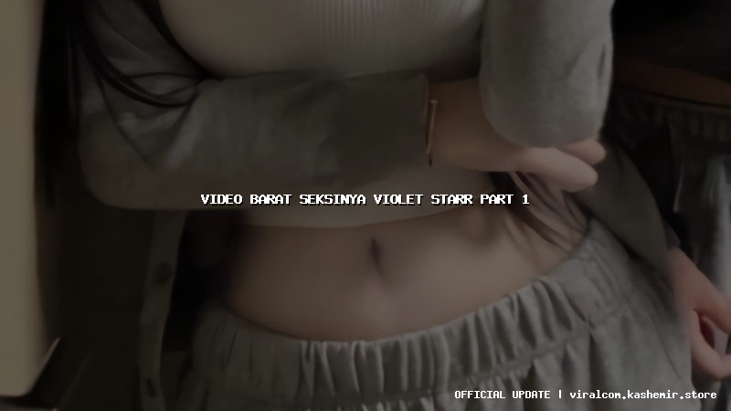video barat seksinya violet starr part 1