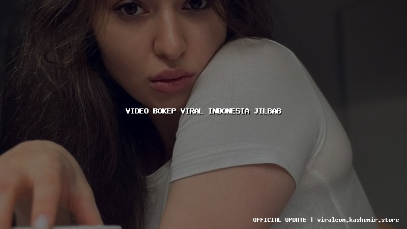 video bokep viral indonesia jilbab