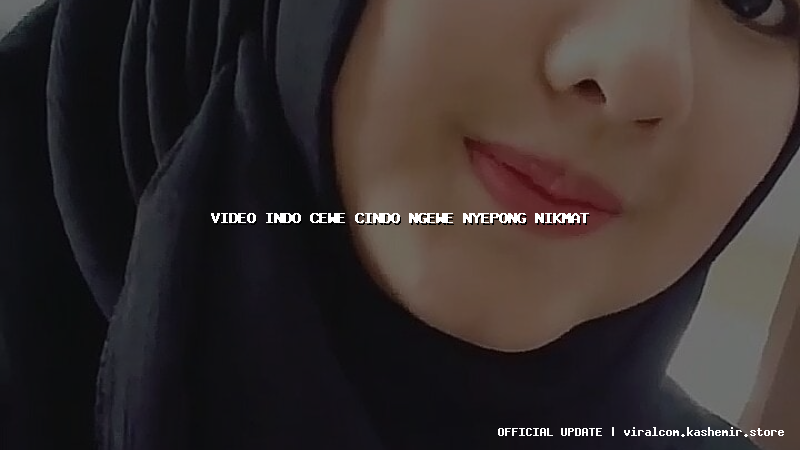 video indo cewe cindo ngewe nyepong nikmat