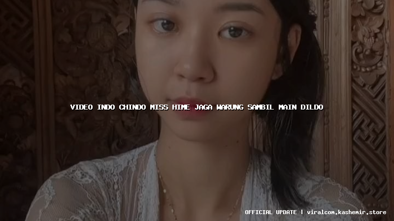 video indo chindo miss hime jaga warung sambil main dildo