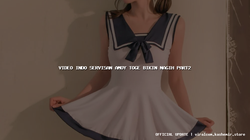 video indo servisan amoy toge bikin nagih part2