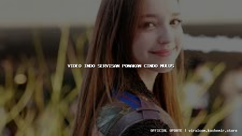 video indo servisan ponakan cindo mulus