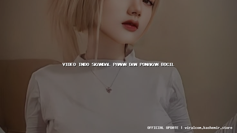 video indo skandal paman dan ponakan bocil