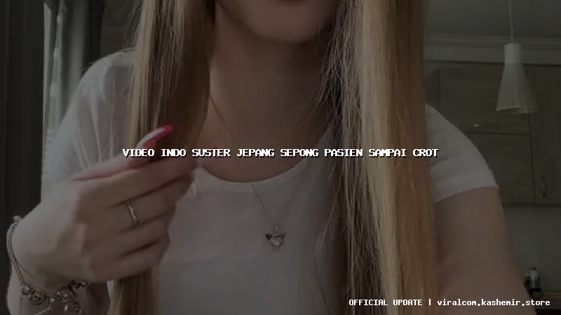video indo suster jepang sepong pasien sampai crot