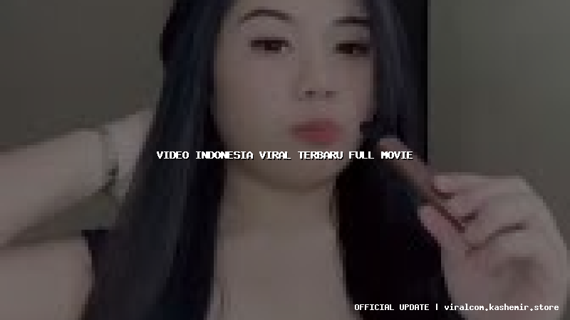 video indonesia viral terbaru full movie