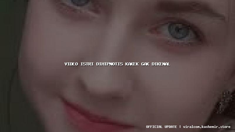 video istri dihipnotis kakek gak dikenal