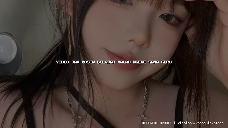 video jav bosen belajar malah ngewe sama guru
