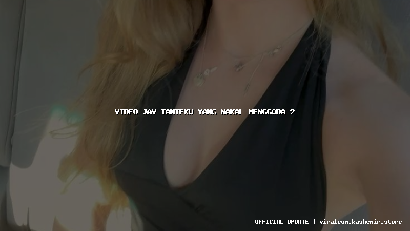 video jav tanteku yang nakal menggoda 2