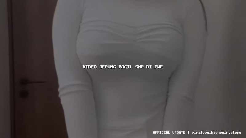 video jepang bocil smp di ewe