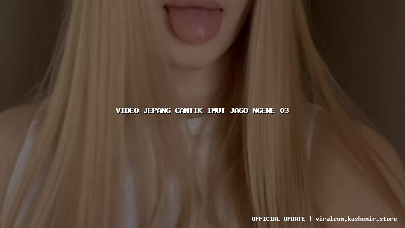 video jepang cantik imut jago ngewe 03