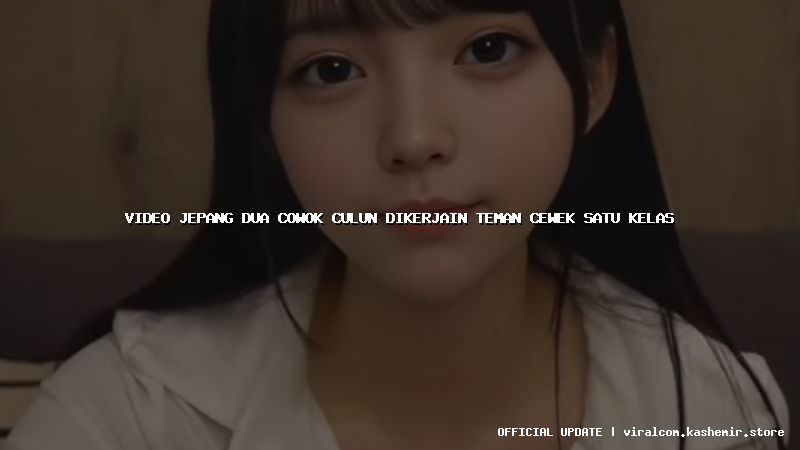 video jepang dua cowok culun dikerjain teman cewek satu kelas