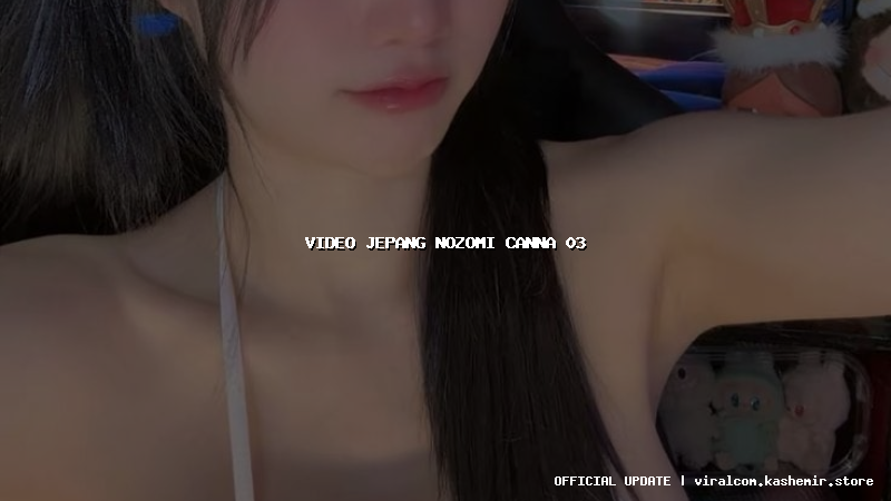 video jepang nozomi canna 03