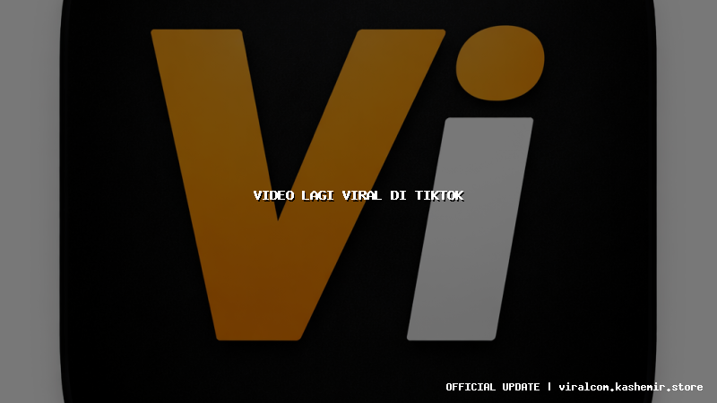 video lagi viral di tiktok