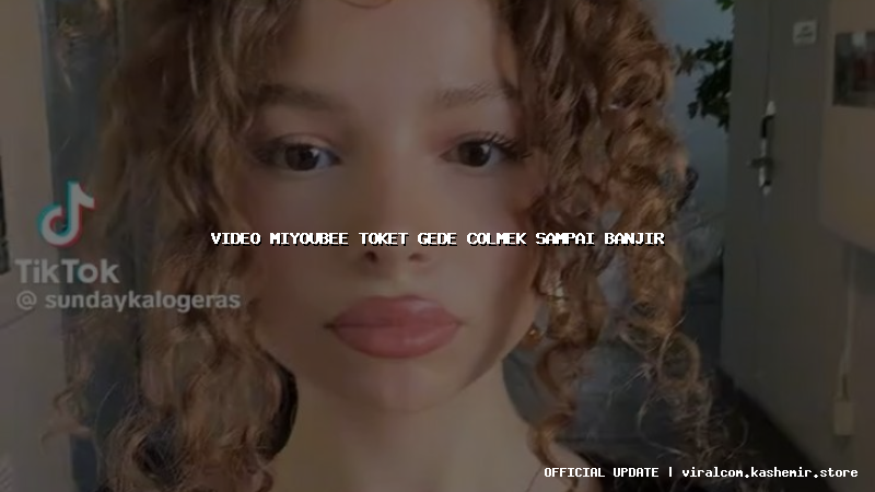 video miyoubee toket gede colmek sampai banjir