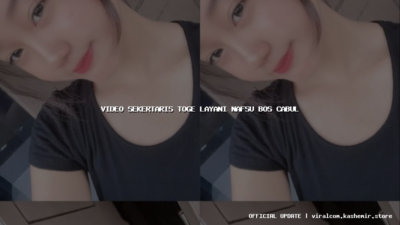 video sekertaris toge layani nafsu bos cabul