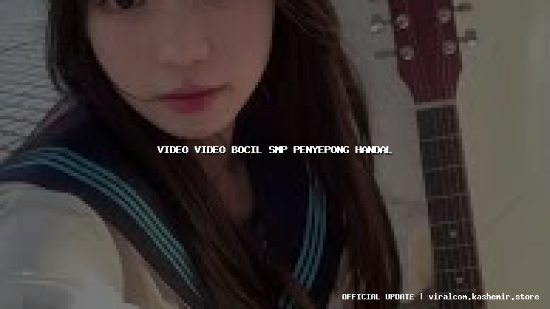 video video bocil smp penyepong handal