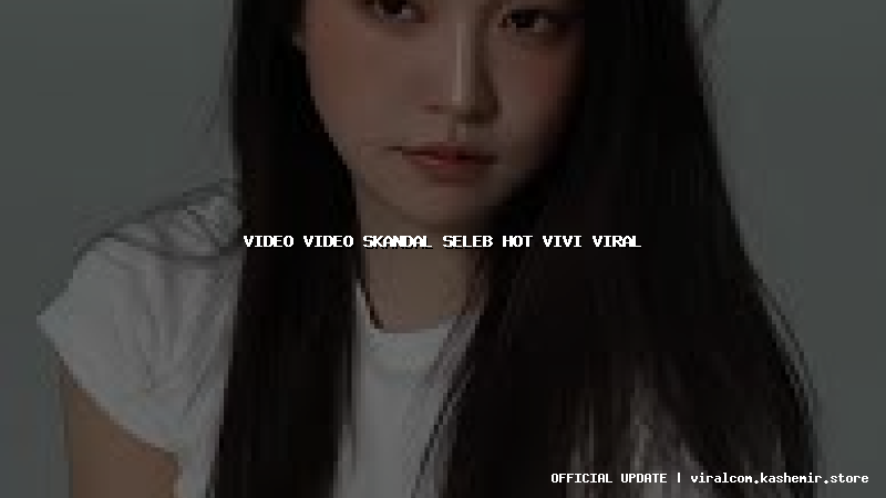 video video skandal seleb hot vivi viral