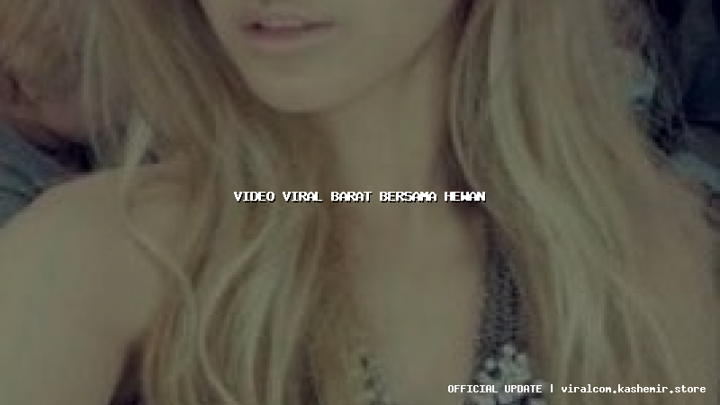 video viral barat bersama hewan