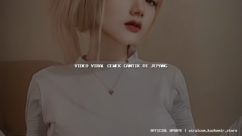 video viral cewek cantik di jepang