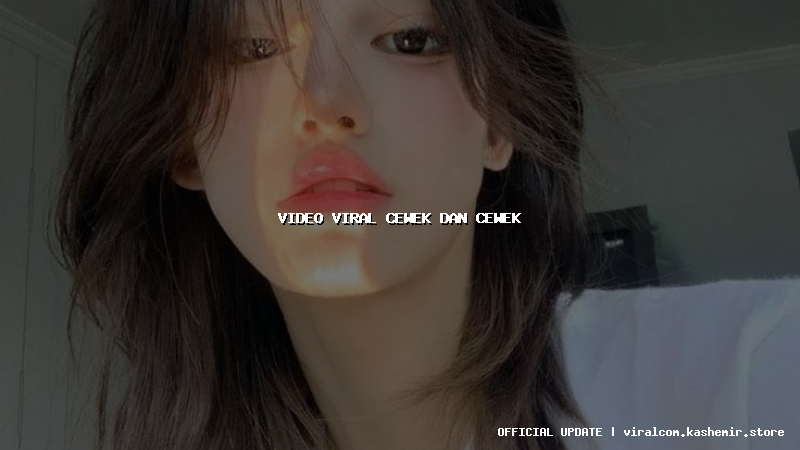 video viral cewek dan cewek