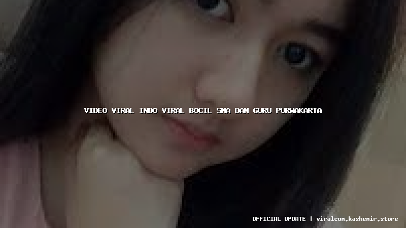 video viral indo viral bocil sma dan guru purwakarta