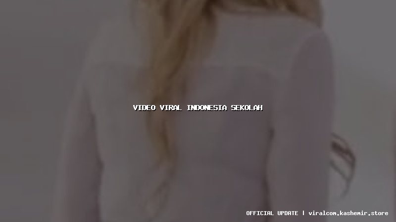 video viral indonesia sekolah