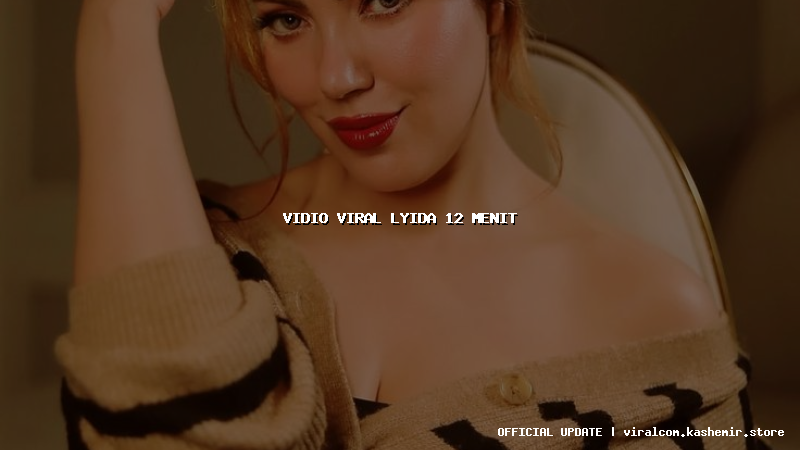 vidio viral lyida 12 menit