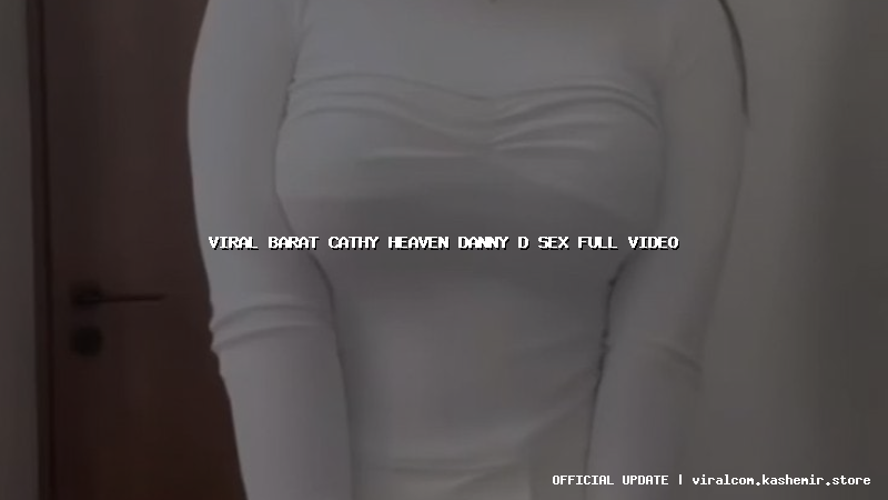 viral barat cathy heaven danny d sex full video