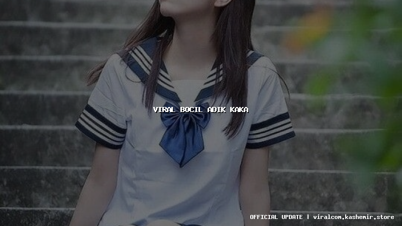 viral bocil adik kaka