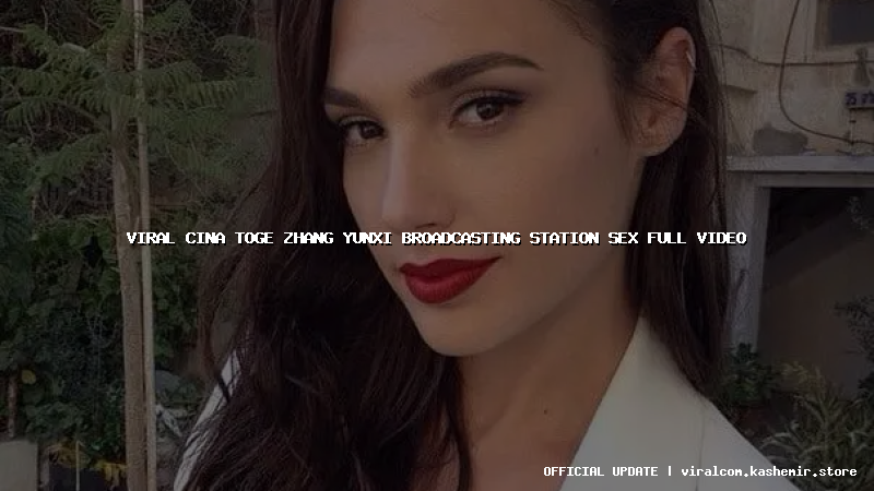 viral cina toge zhang yunxi broadcasting station sex full video