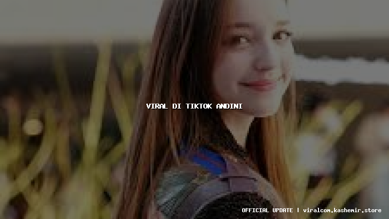 viral di tiktok andini