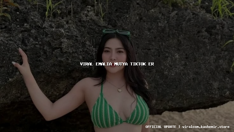 viral emalia mutya tiktok er