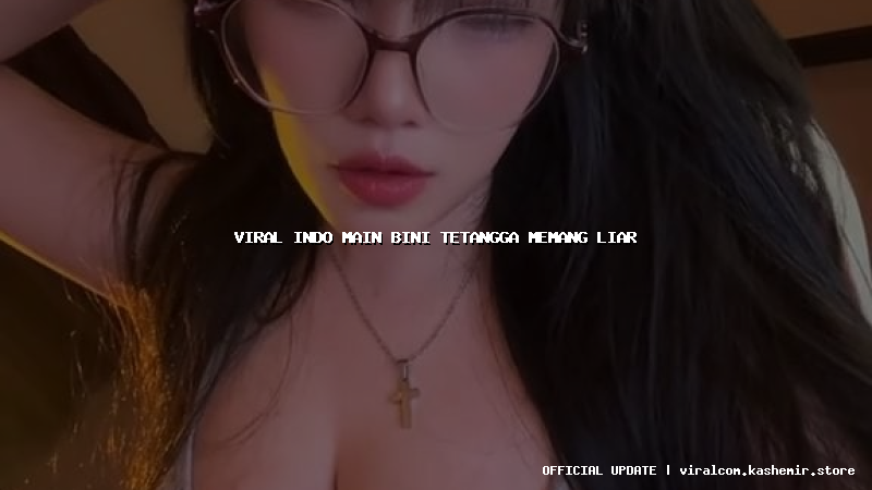 viral indo main bini tetangga memang liar