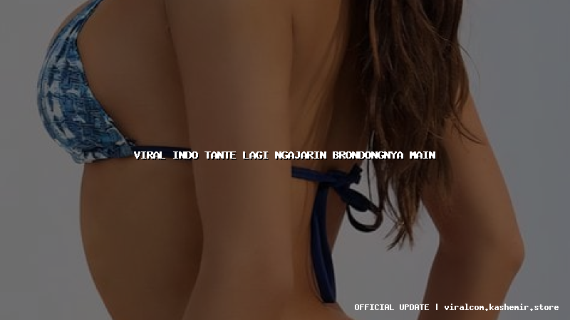 viral indo tante lagi ngajarin brondongnya main