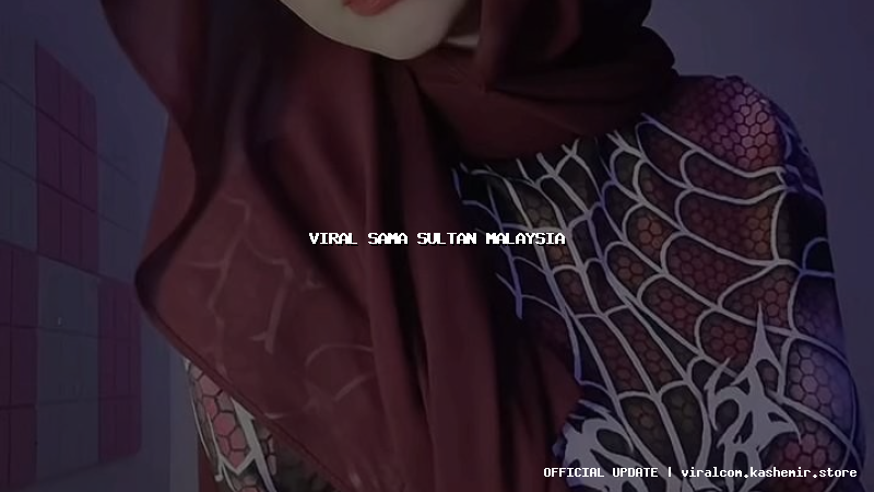 viral sama sultan malaysia