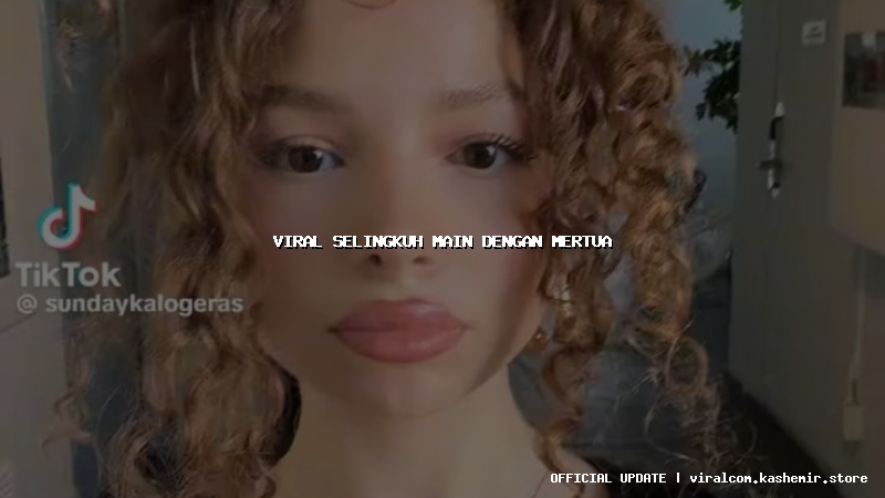 viral selingkuh main dengan mertua