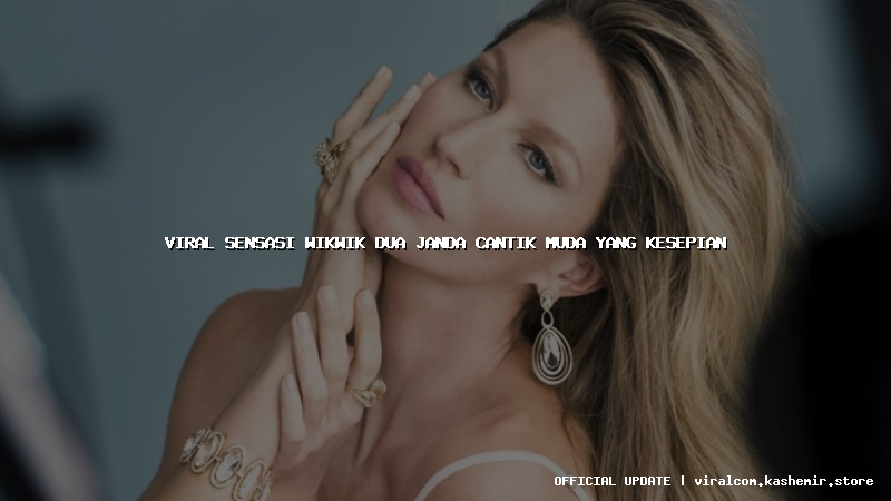 viral sensasi wikwik dua janda cantik muda yang kesepian