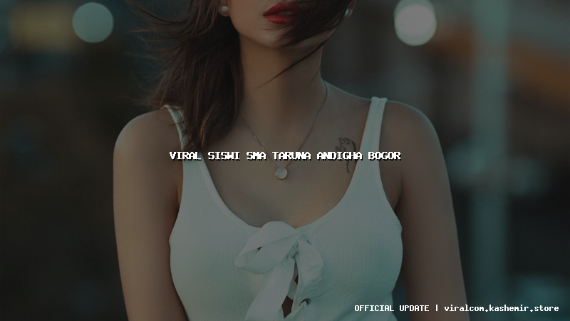 viral siswi sma taruna andigha bogor