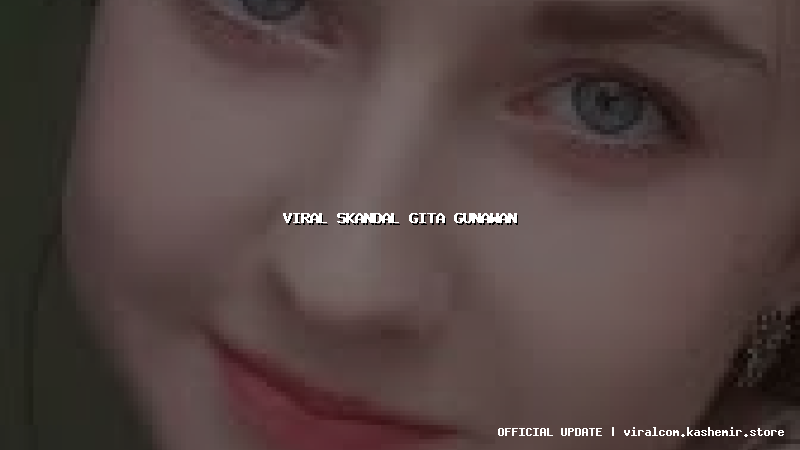 viral skandal gita gunawan