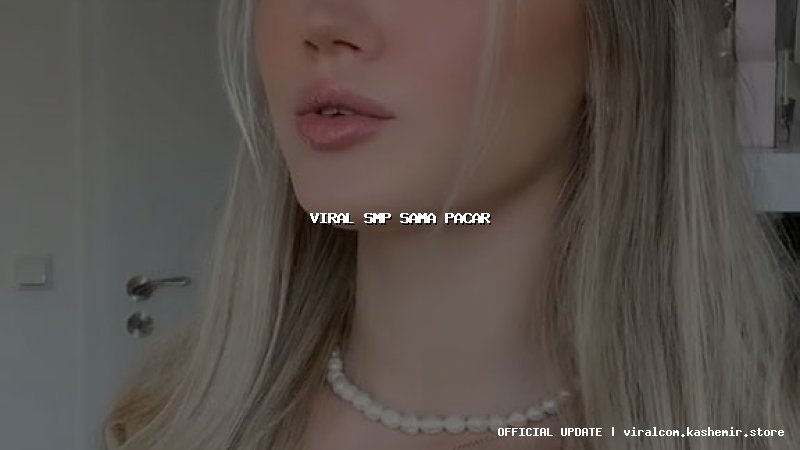 viral smp sama pacar