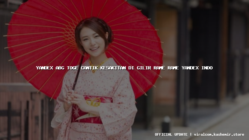 yandex abg toge cantik kesakitan di gilir rame rame yandex indo