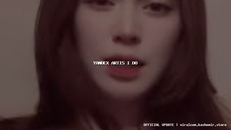 yandex artis i do